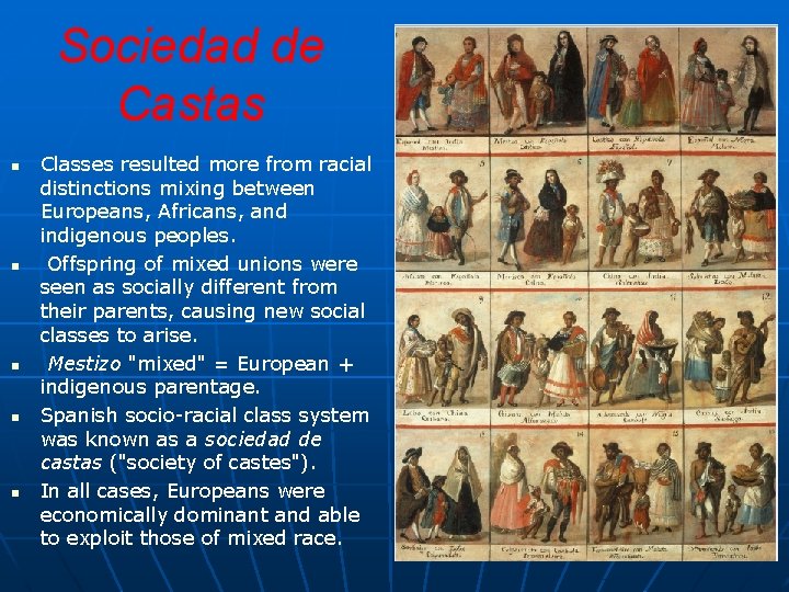 Sociedad de Castas n n n Classes resulted more from racial distinctions mixing between