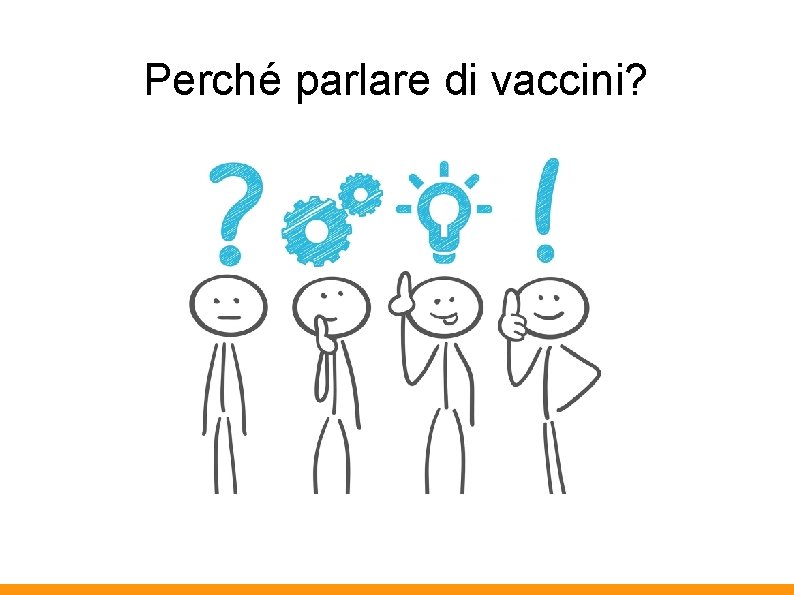 Perché parlare di vaccini? 