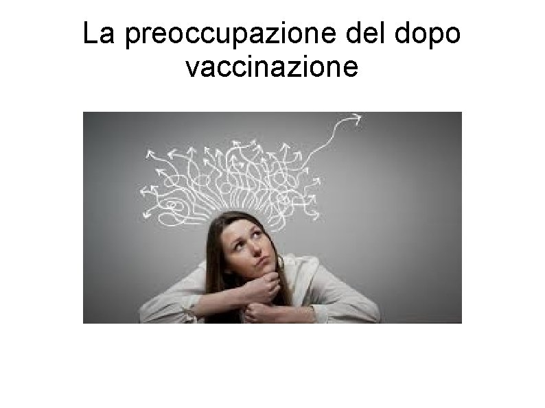 La preoccupazione del dopo vaccinazione 