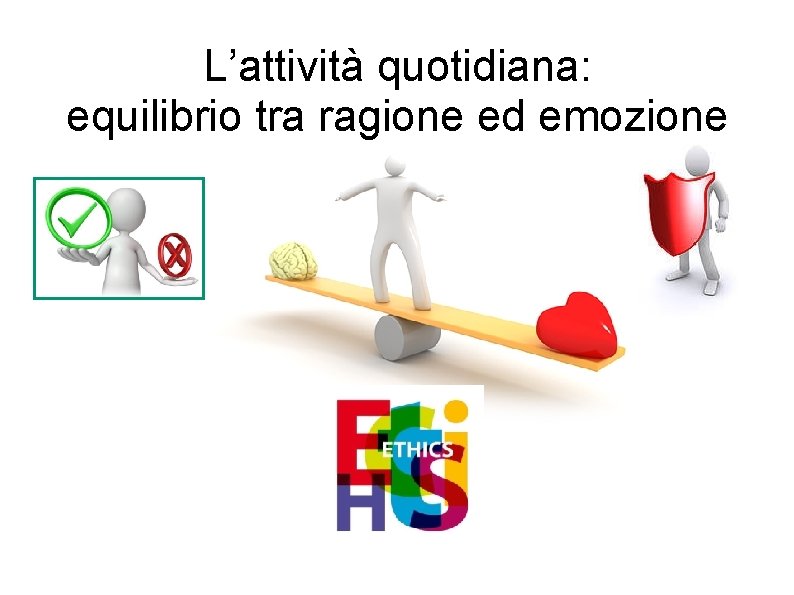 L’attività quotidiana: equilibrio tra ragione ed emozione 