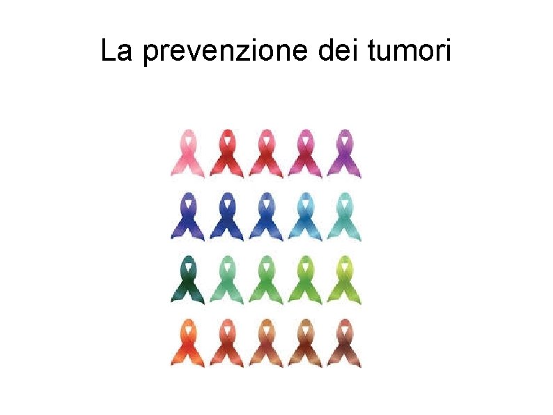 La prevenzione dei tumori 