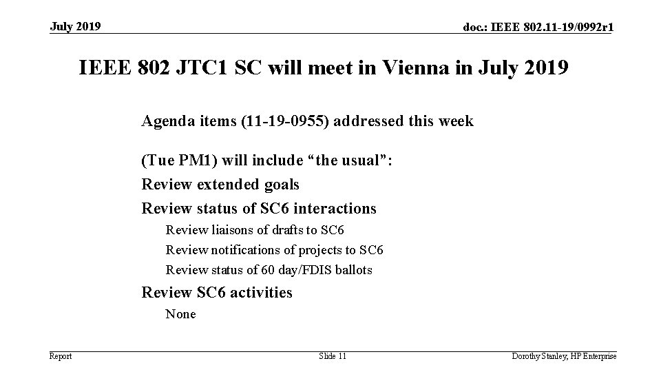July 2019 doc. : IEEE 802. 11 -19/0992 r 1 IEEE 802 JTC 1