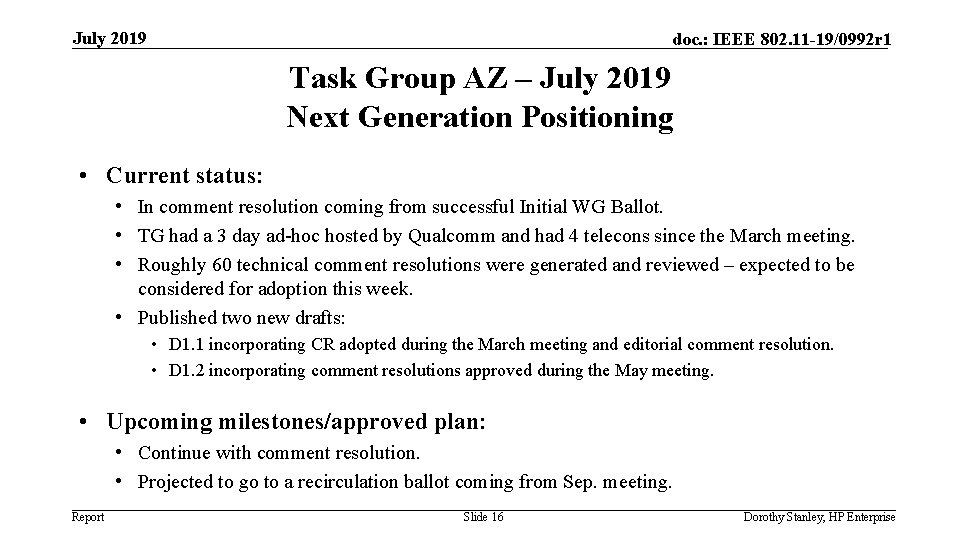 July 2019 doc. : IEEE 802. 11 -19/0992 r 1 Task Group AZ –