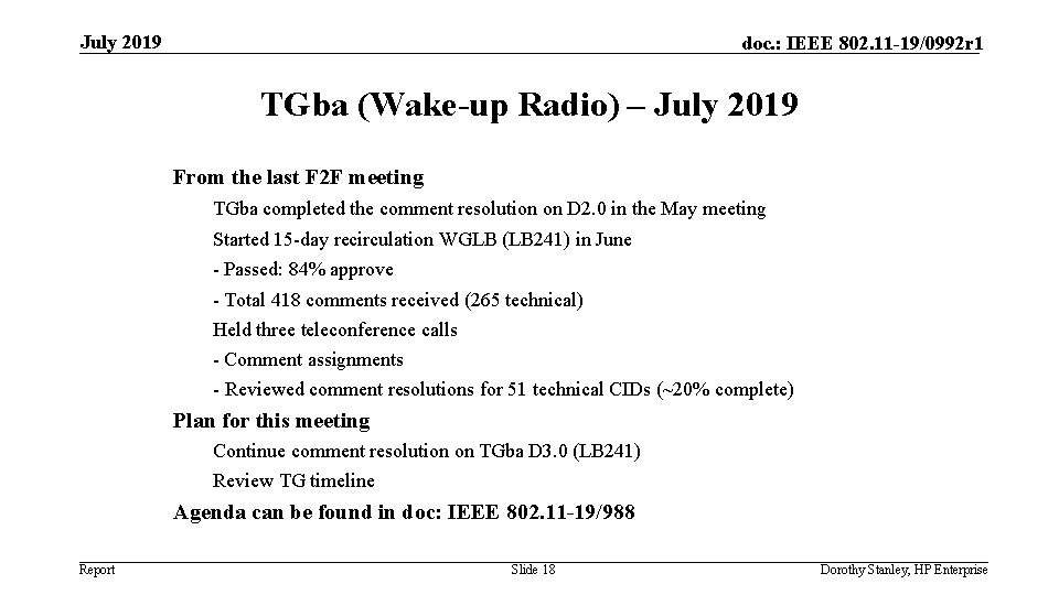 July 2019 doc. : IEEE 802. 11 -19/0992 r 1 TGba (Wake-up Radio) –