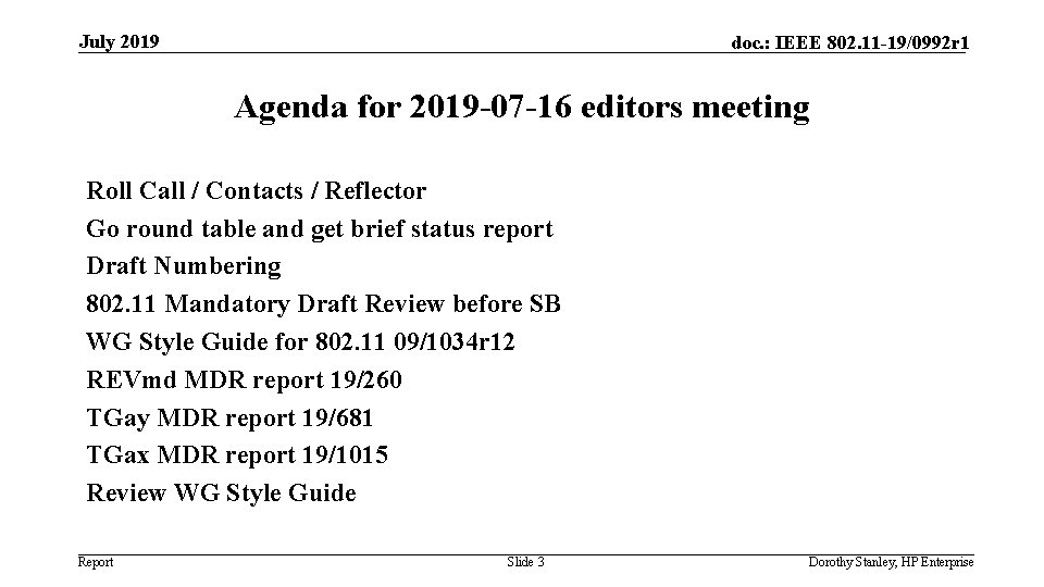 July 2019 doc. : IEEE 802. 11 -19/0992 r 1 Agenda for 2019 -07