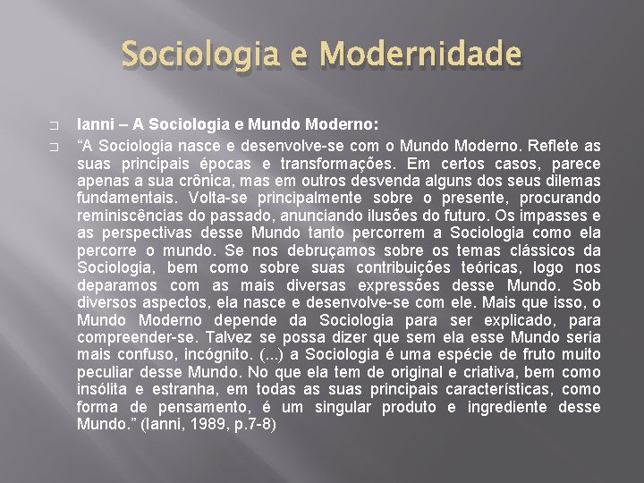Sociologia e Modernidade � � Ianni – A Sociologia e Mundo Moderno: “A Sociologia
