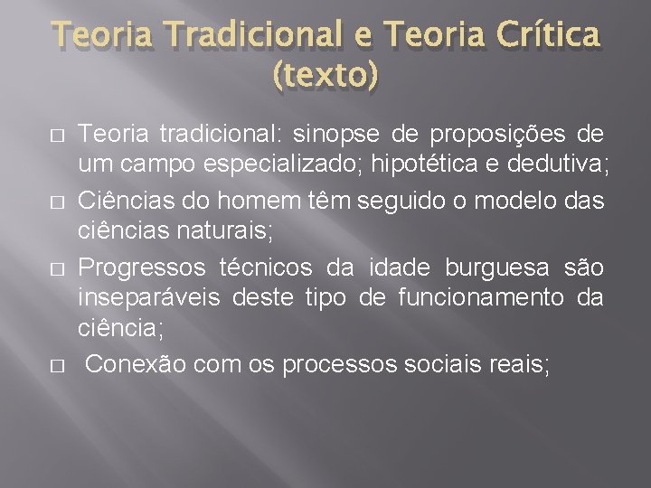 Teoria Tradicional e Teoria Crítica (texto) � � Teoria tradicional: sinopse de proposições de