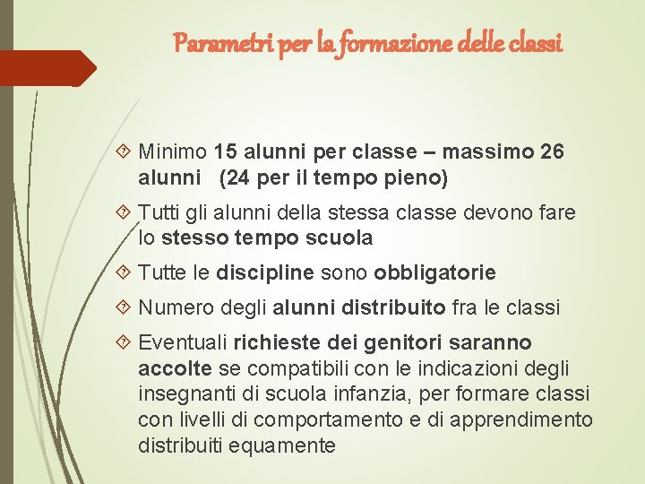 Parametri per la formazione delle classi Minimo 15 alunni per classe – massimo 26