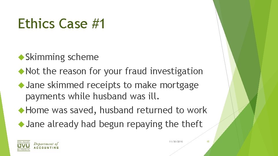 Ethics Case #1 Skimming Not scheme the reason for your fraud investigation Jane skimmed