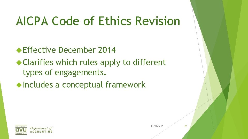 AICPA Code of Ethics Revision Effective December 2014 Clarifies which rules apply to different