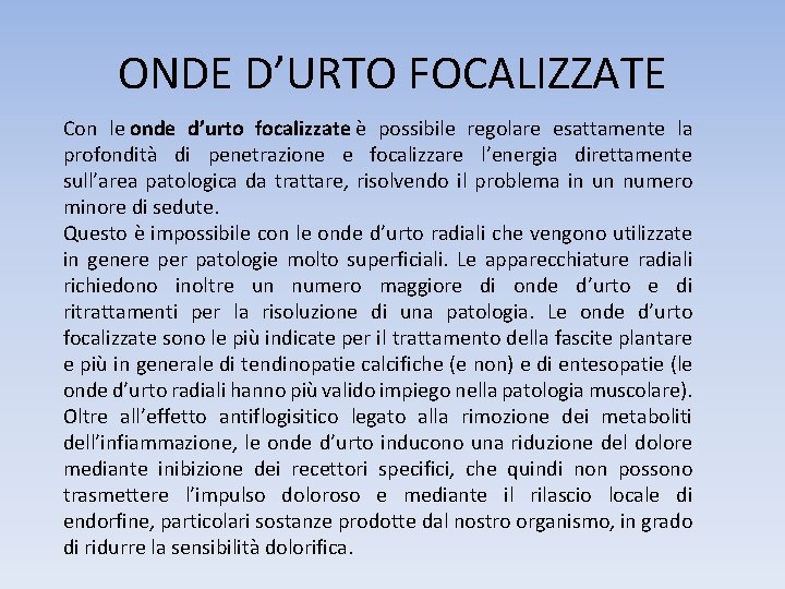 ONDE D’URTO FOCALIZZATE Con le onde d’urto focalizzate è possibile regolare esattamente la profondità