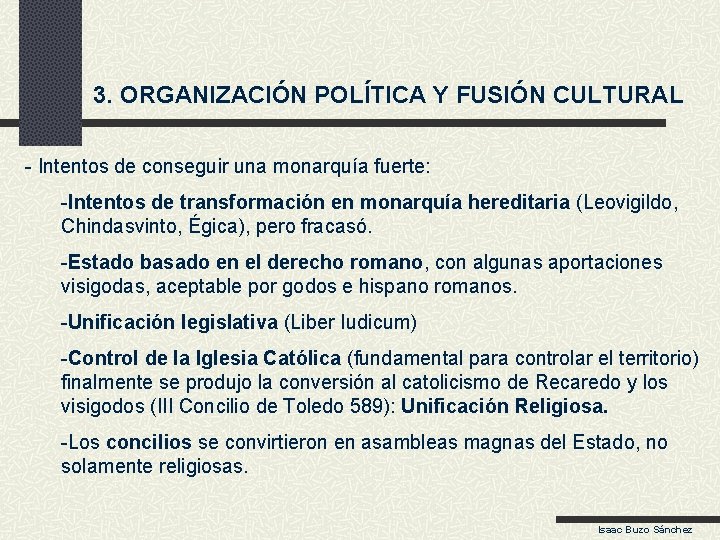 3. ORGANIZACIÓN POLÍTICA Y FUSIÓN CULTURAL - Intentos de conseguir una monarquía fuerte: -Intentos