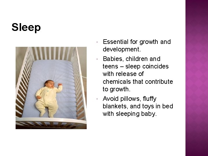 Sleep Essential for growth and development. Babies, children and teens – sleep coincides with