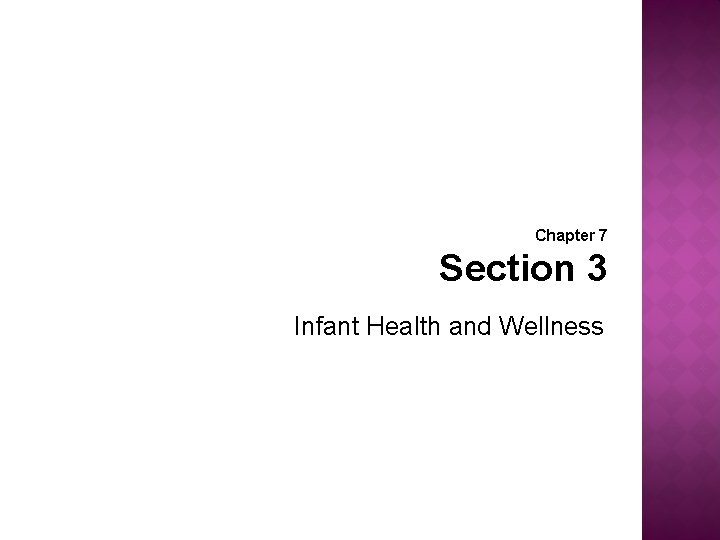 Chapter 7 Section 3 Infant Health and Wellness 