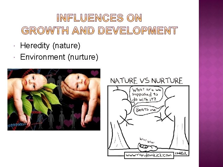 Heredity (nature) Environment (nurture) 