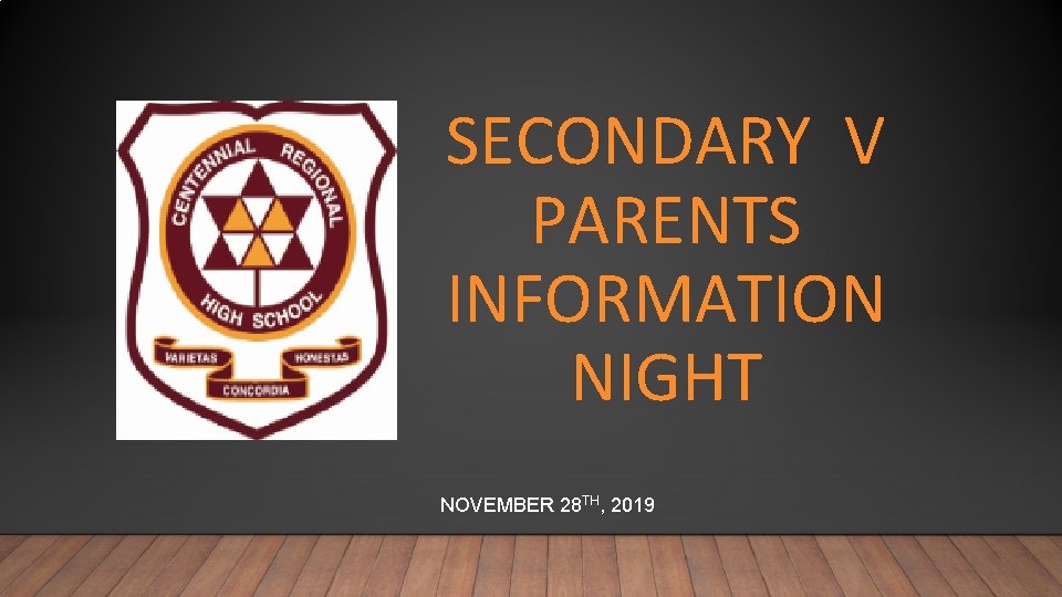 SECONDARY V PARENTS INFORMATION NIGHT NOVEMBER 28 TH, 2019 