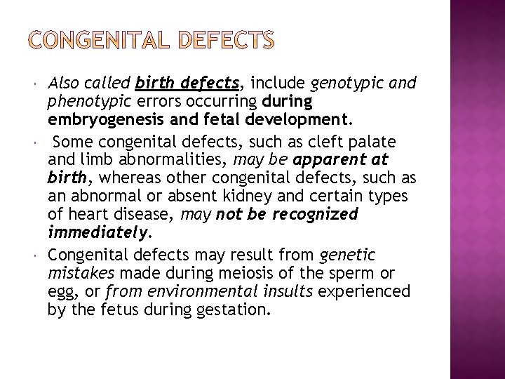  Also called birth defects, include genotypic and phenotypic errors occurring during embryogenesis and