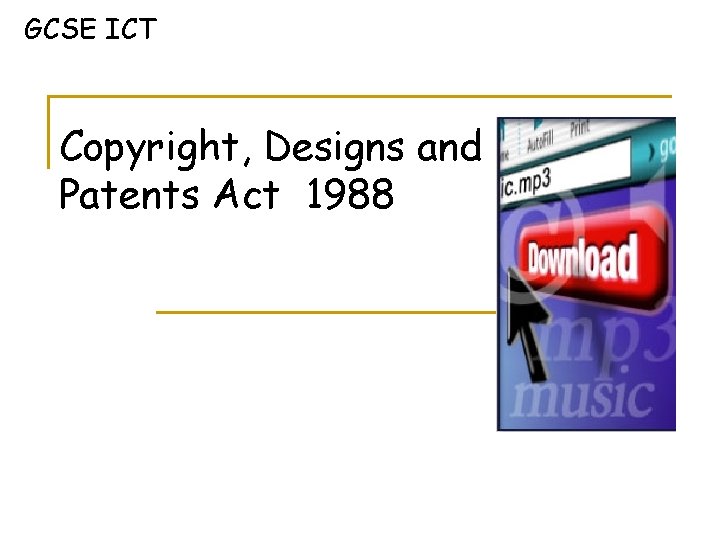 GCSE ICT Copyright, Designs and Patents Act 1988 