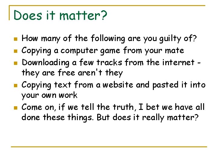 Does it matter? n n n How many of the following are you guilty