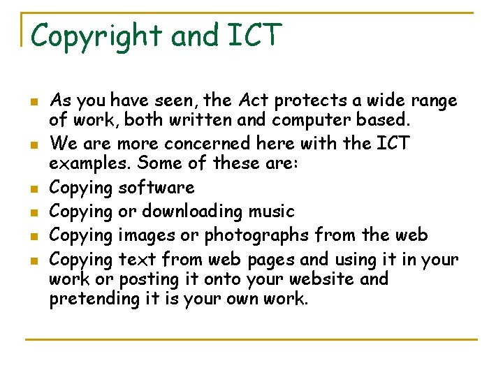 Copyright and ICT n n n As you have seen, the Act protects a