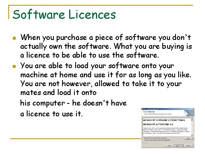 Software Licences n n When you purchase a piece of software you don't actually