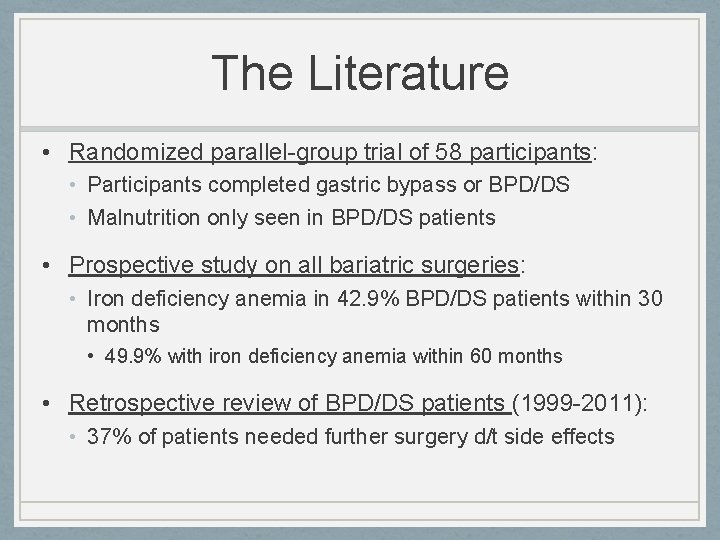 The Literature • Randomized parallel-group trial of 58 participants: • Participants completed gastric bypass