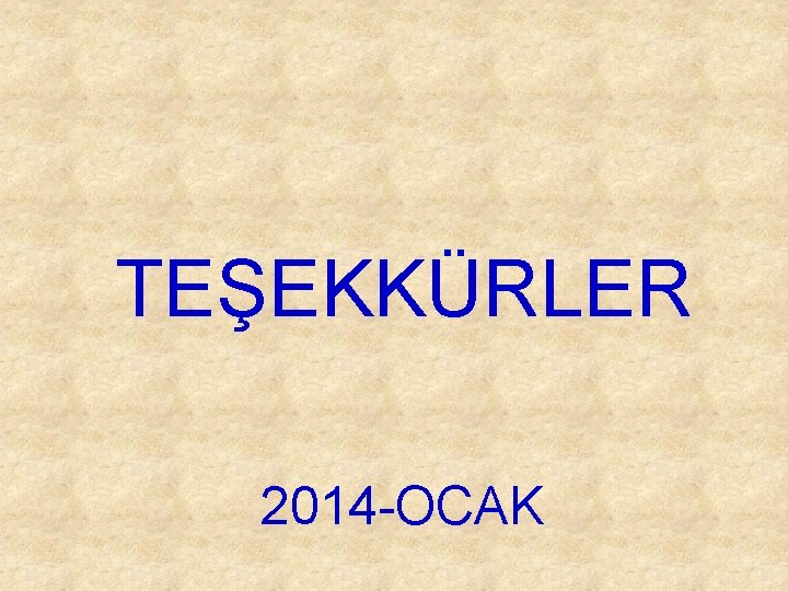 TEŞEKKÜRLER 2014 -OCAK 