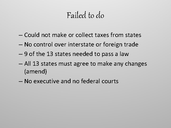 Failed to do – Could not make or collect taxes from states – No Failed to do – Could not make or collect taxes from states – No
