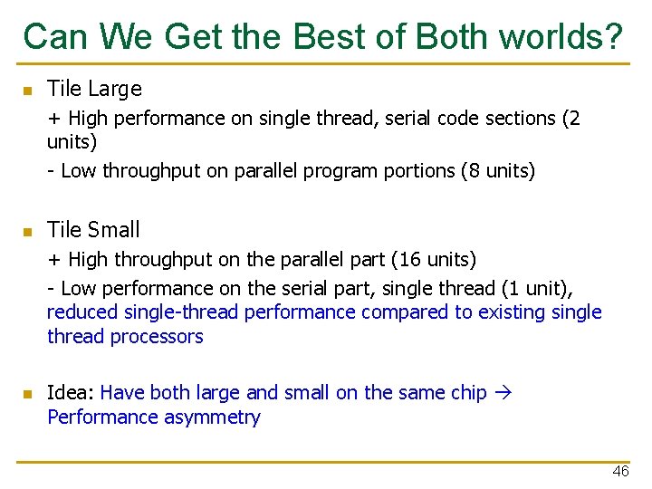 Can We Get the Best of Both worlds? n Tile Large + High performance