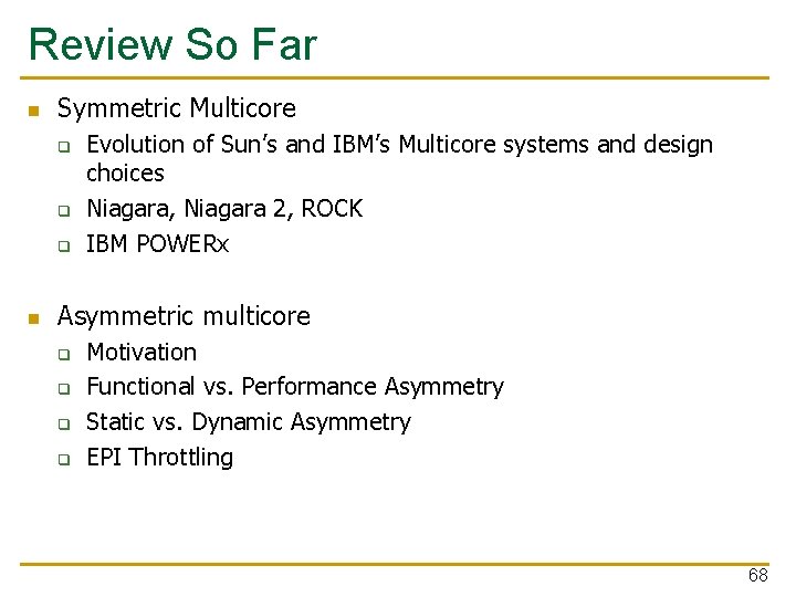 Review So Far n Symmetric Multicore q q q n Evolution of Sun’s and