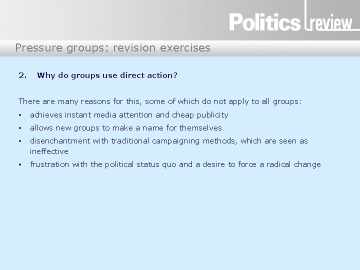 Pressure groups: revision exercises 2. Why do groups use direct action? There are many