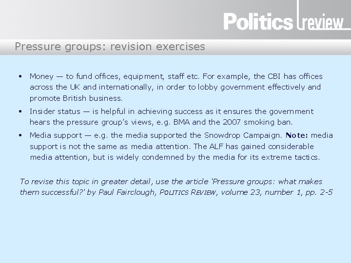 Pressure groups: revision exercises • Money — to fund offices, equipment, staff etc. For