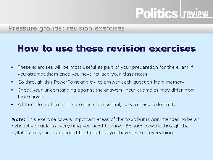 Pressure groups: revision exercises How to use these revision exercises • These exercises will