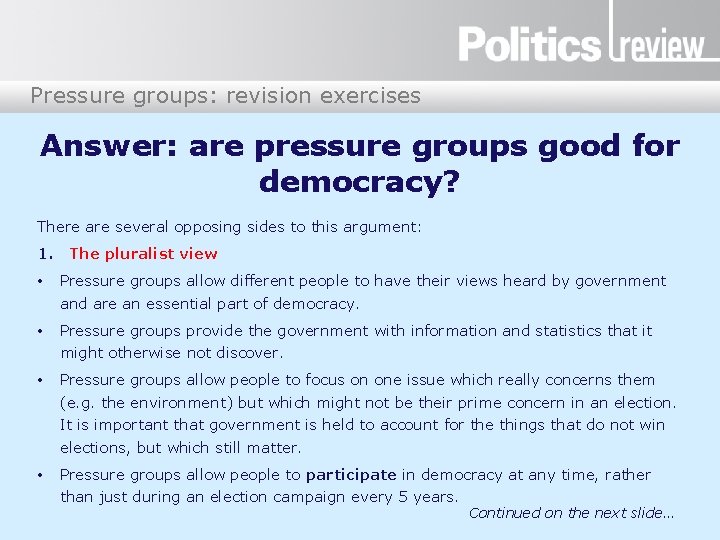 Pressure groups: revision exercises Answer: are pressure groups good for democracy? There are several