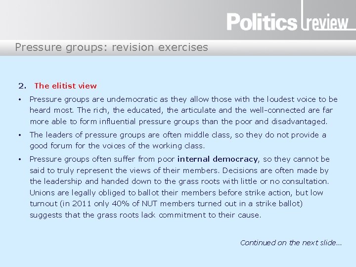 Pressure groups: revision exercises 2. The elitist view • Pressure groups are undemocratic as