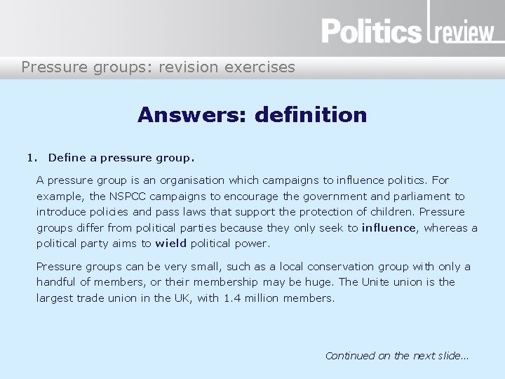 Pressure groups: revision exercises Answers: definition 1. Define a pressure group. A pressure group