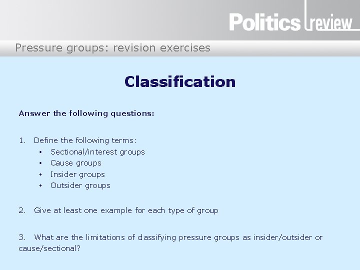 Pressure groups: revision exercises Classification Answer the following questions: 1. Define the following terms: