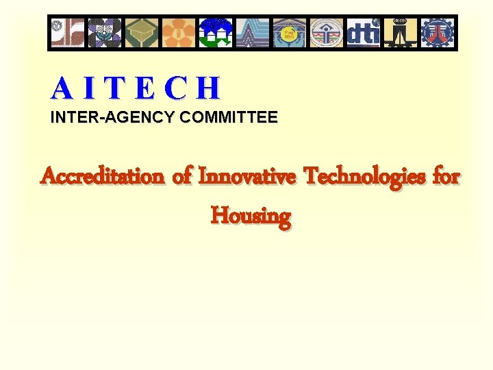 AITECH INTER-AGENCY COMMITTEE Accreditation of Innovative Technologies for Housing 