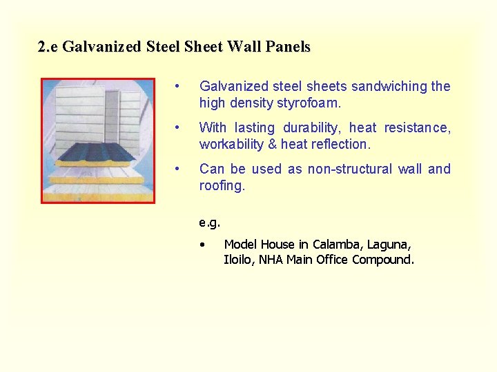 2. e Galvanized Steel Sheet Wall Panels • Galvanized steel sheets sandwiching the high