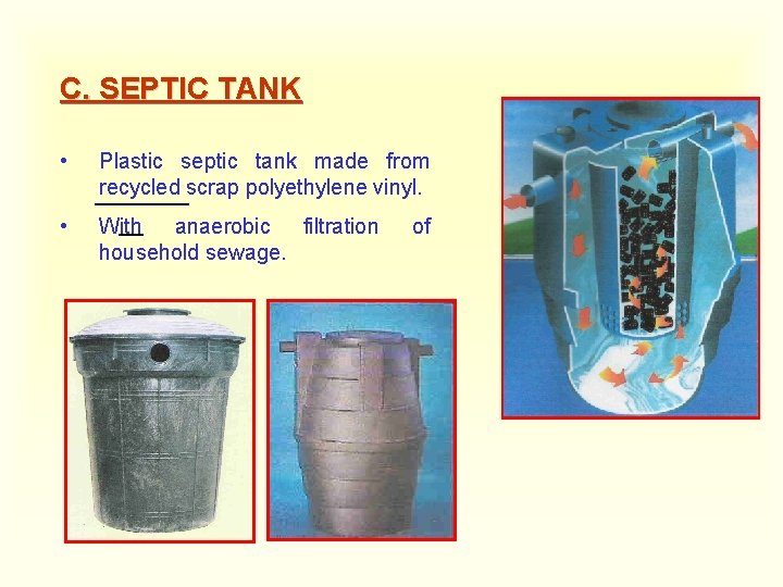 C. SEPTIC TANK • Plastic septic tank made from recycled scrap polyethylene vinyl. •