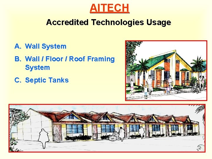 AITECH Accredited Technologies Usage A. Wall System B. Wall / Floor / Roof Framing