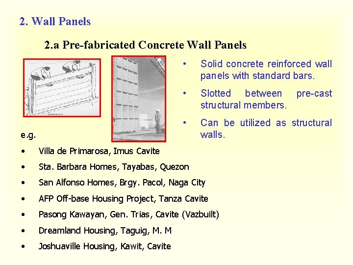 2. Wall Panels 2. a Pre-fabricated Concrete Wall Panels • Solid concrete reinforced wall