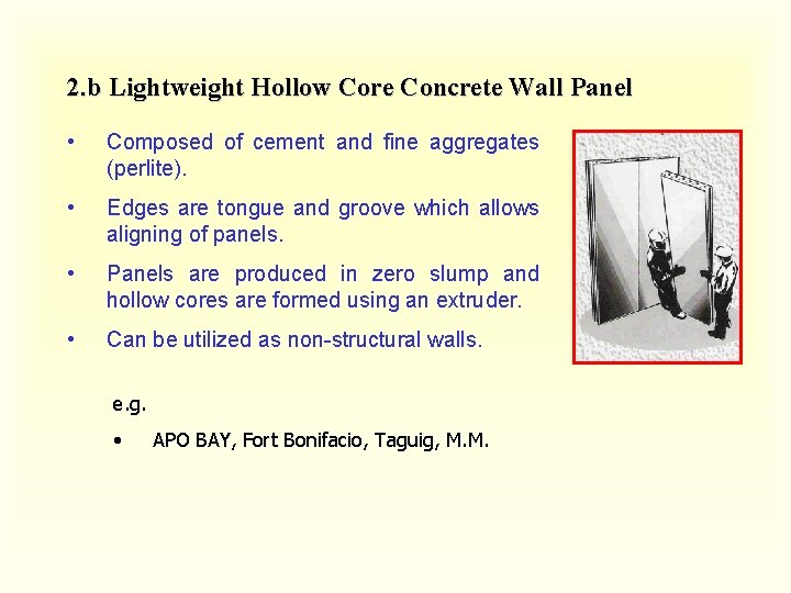 2. b Lightweight Hollow Core Concrete Wall Panel • Composed of cement and fine