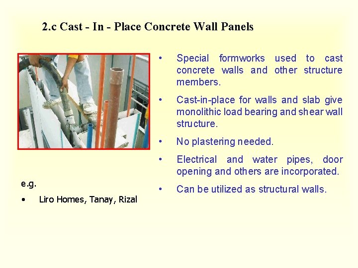 2. c Cast - In - Place Concrete Wall Panels e. g. • Liro