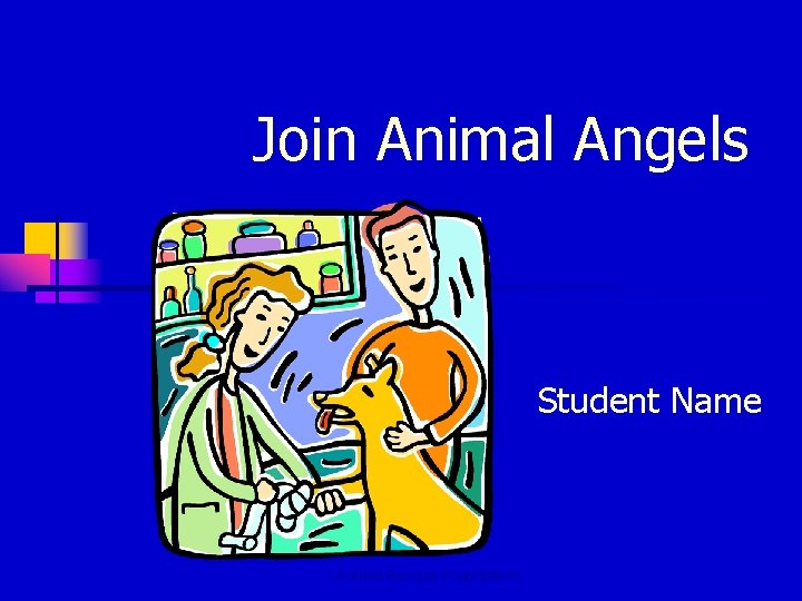 Join Animal Angels Student Name Animal Rescue Foundation 