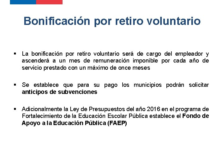 Bonificación por retiro voluntario § La bonificación por retiro voluntario será de cargo del Bonificación por retiro voluntario § La bonificación por retiro voluntario será de cargo del