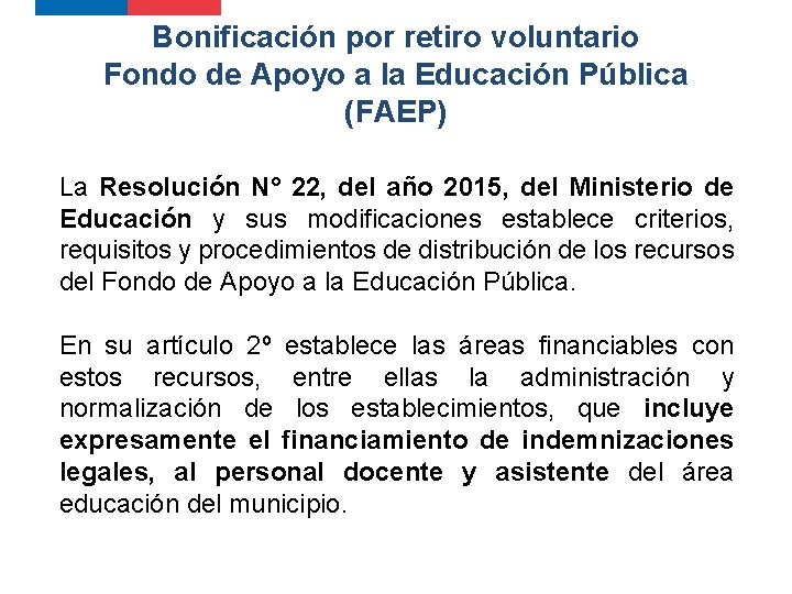 Bonificación por retiro voluntario Fondo de Apoyo a la Educación Pública (FAEP) La Resolución Bonificación por retiro voluntario Fondo de Apoyo a la Educación Pública (FAEP) La Resolución