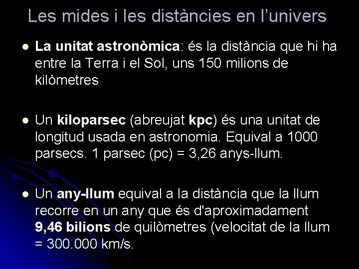 Les mides i les distàncies en l’univers l La unitat astronòmica: és la distància