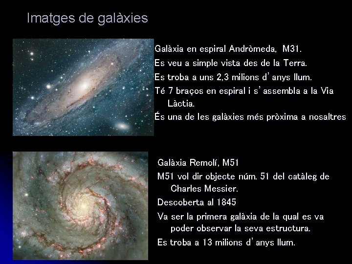Imatges de galàxies Galàxia en espiral Andròmeda, M 31. Es veu a simple vista