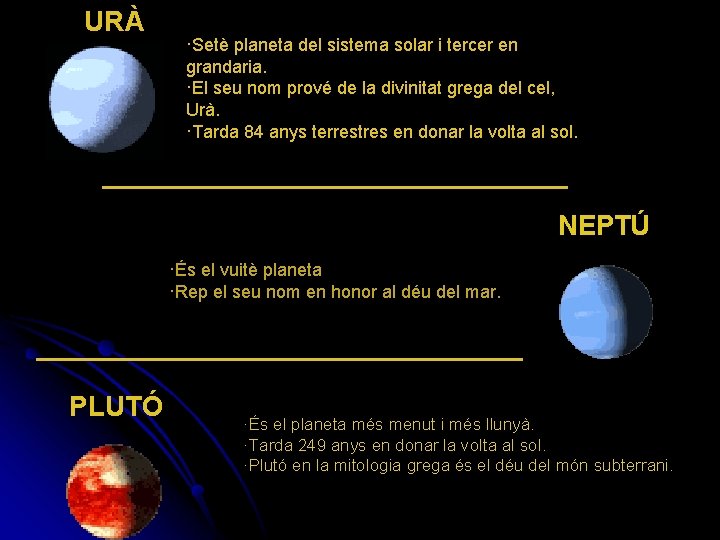 URÀ ·Setè planeta del sistema solar i tercer en grandaria. ·El seu nom prové
